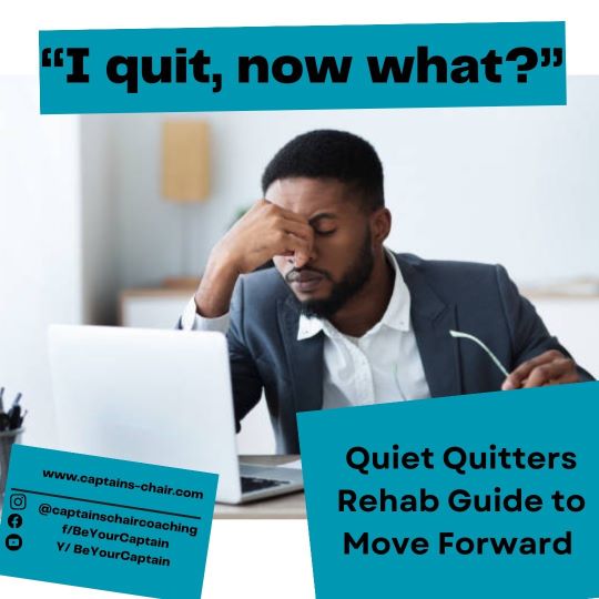  “I Quit, Now What?”: Quiet Quitters Rehab Guide to Move Forward